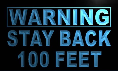 Warning Stay back 100 feet Neon Light Sign